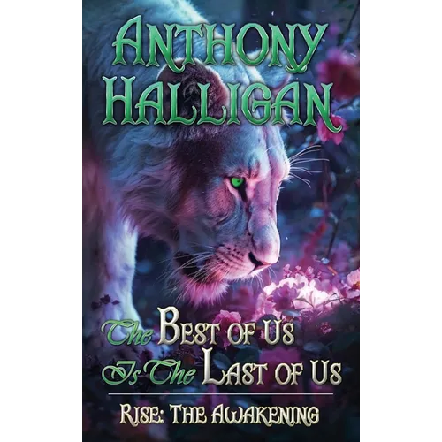 The Best of Us Is the Last of Us: Rise: The Awakening - Book I - Hardcover