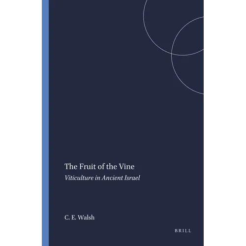 The Fruit of the Vine: Viticulture in Ancient Israel - Paperback