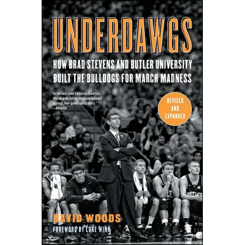 Underdawgs: How Brad Stevens and Butler University Built the Bulldogs for March Madness - Paperback