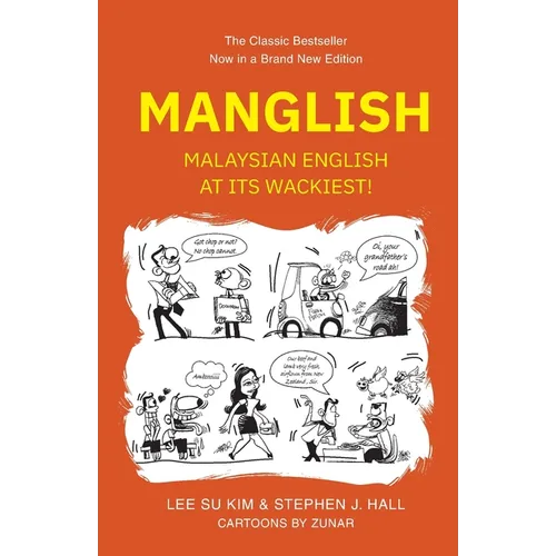 Manglish: Malaysian English at Its Wackiest (New Edition) - Paperback