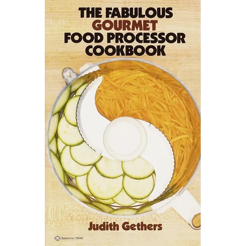 The Fabulous Gourmet Food Processor Cookbook - Paperback