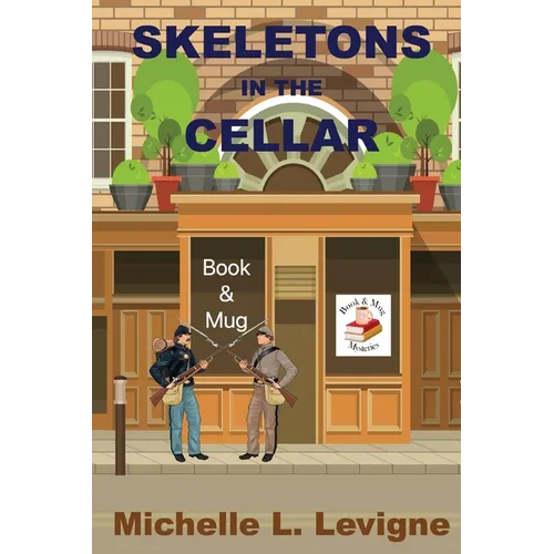 Skeletons in the Cellar: A tale of small town legends, rumors, and academic rivalries. - Paperback