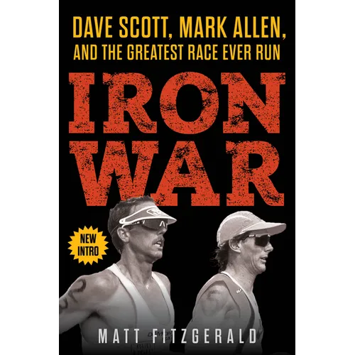 Iron War: Dave Scott, Mark Allen, and the Greatest Race Ever Run - Paperback