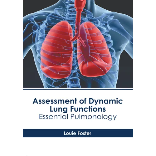Assessment of Dynamic Lung Functions: Essential Pulmonology - Hardcover
