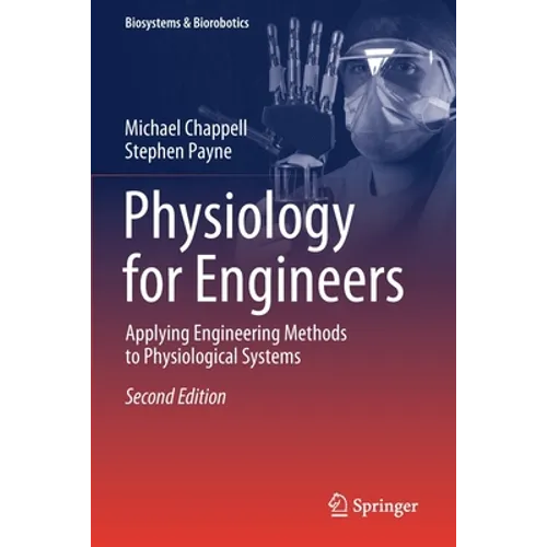Physiology for Engineers: Applying Engineering Methods to Physiological Systems - Paperback