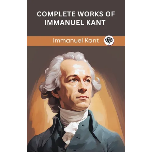 Complete Works of Immanuel Kant (Grapevine edition) - Paperback