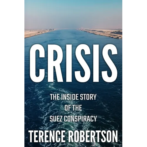 Crisis: The Inside Story of the Suez Conspiracy - Paperback
