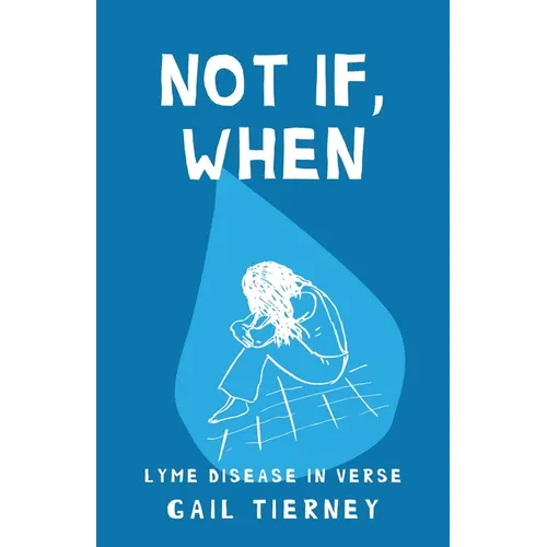 Not If, When: Lyme Disease in Verse - Paperback