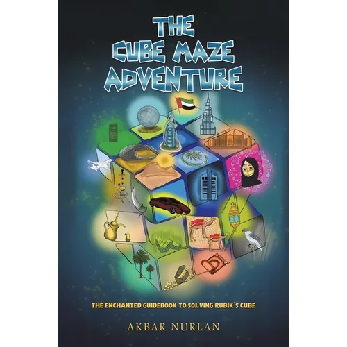 The Cube Maze Adventure: The Enchanted Guidebook to Solving Rubik's Cube - Paperback