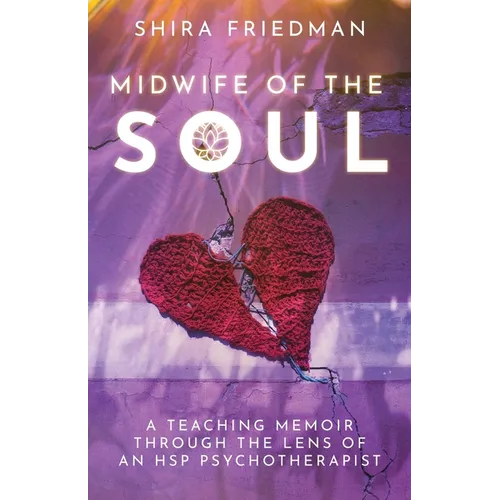 Midwife of the Soul: A Teaching Memoir Through the Lens of an HSP Psychotherapist - Paperback