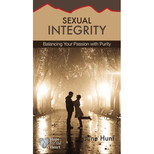Sexual Integrity: Balancing Your Passion with Purity - Paperback