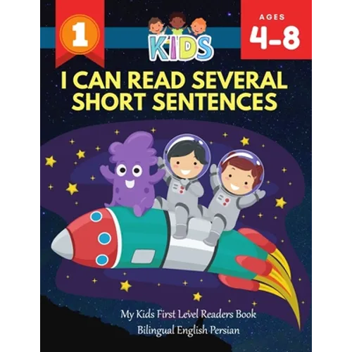 I Can Read Several Short Sentences. My Kids First Level Readers Book Bilingual English Persian: 1st step teaching your child to read 100 easy lessons - Paperback