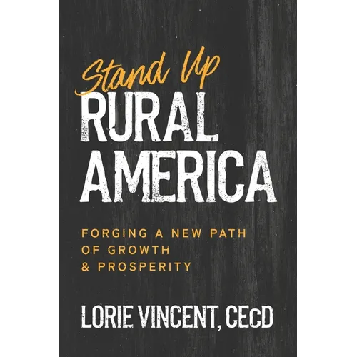 Stand Up Rural America: Forging a New Path of Growth & Prosperity - Paperback