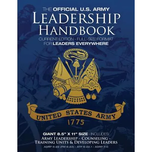 The Official US Army Leadership Handbook - Current Edition: Full-Size 8.5