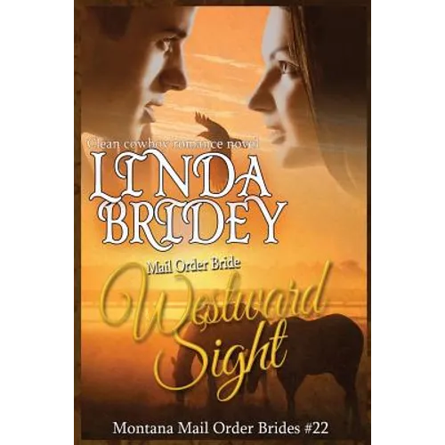 Mail Order Bride - Westward Sight: Clean Historical Cowboy Romance Novel - Paperback