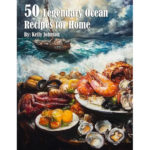 50 Legendary Ocean Recipes for Home - Paperback