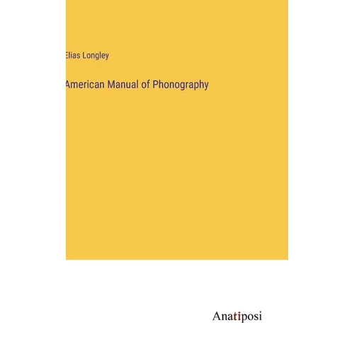 American Manual of Phonography - Hardcover