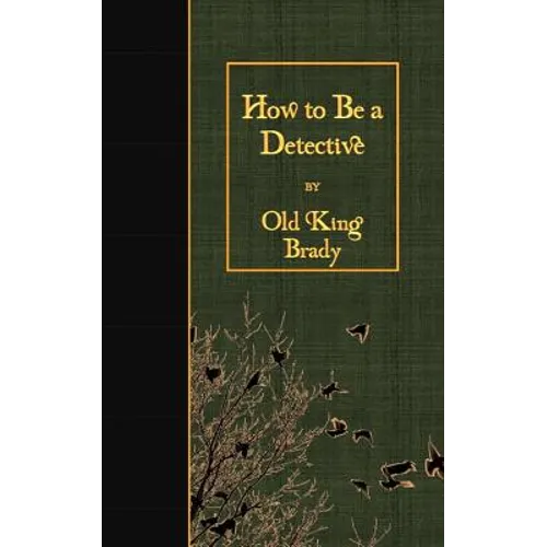 How to Be a Detective - Paperback