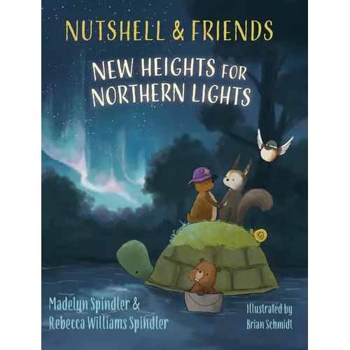 Nutshell & Friends: New Heights for Northern Lights - Hardcover