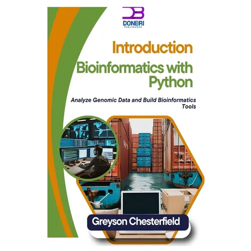 Introduction to Bioinformatics with Python: Analyze Genomic Data and Build Bioinformatics Tools - Paperback