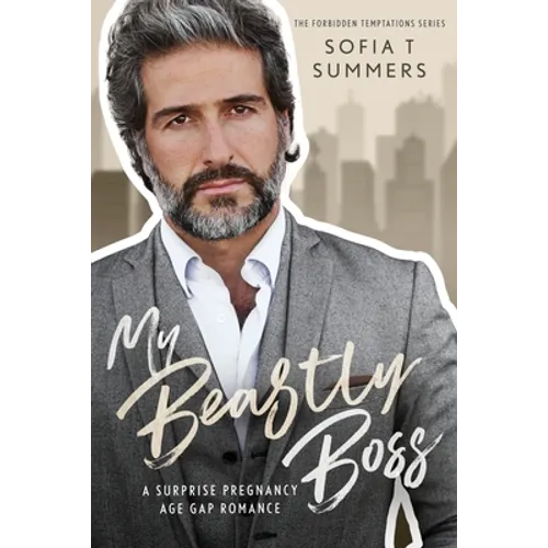 My Beastly Boss: A Surprise Pregnancy Age Gap Romance - Paperback
