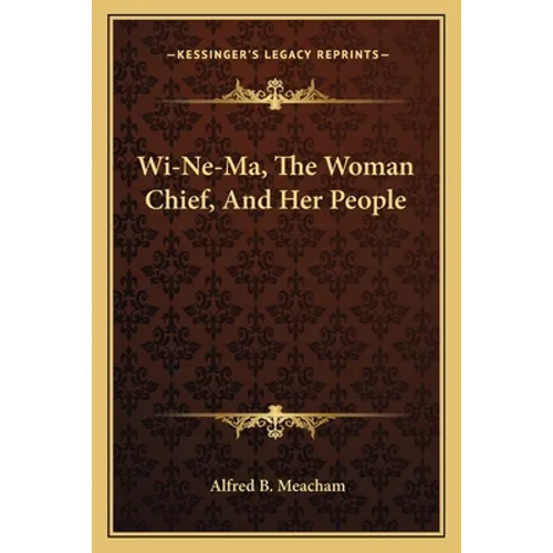Wi-Ne-Ma, The Woman Chief, And Her People - Paperback