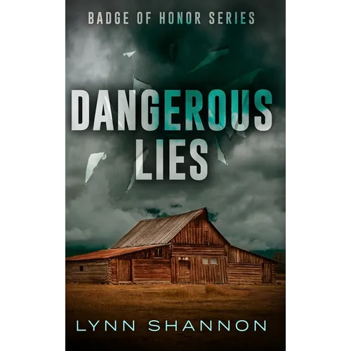 Dangerous Lies: A Small-town Christian Romantic Suspense - Hardcover