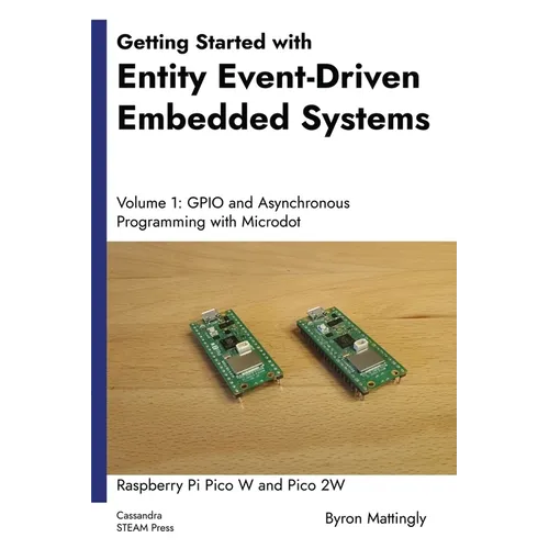 Getting Started with Entity Event-Driven Embedded Systems Volume 1: GPIO and Asynchronous Programming with Microdot - Paperback