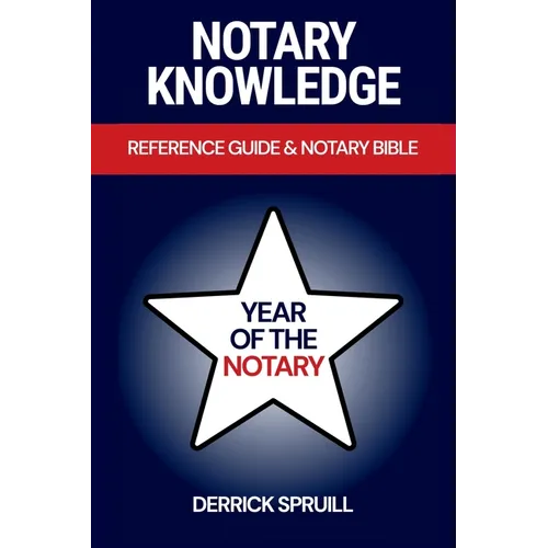 Notary Knowledge: Reference Guide & Notary Bible - Paperback