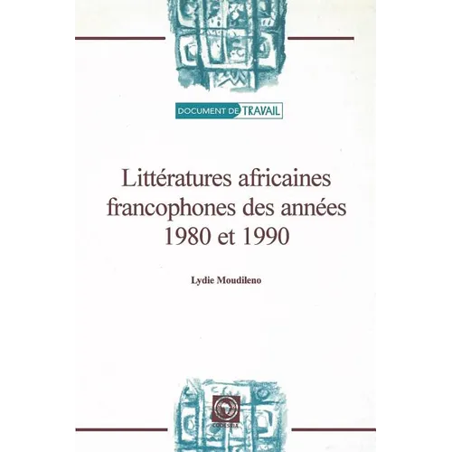 Litteratures Africaines Francophones Des Annees 1980 Et 1990 - Paperback