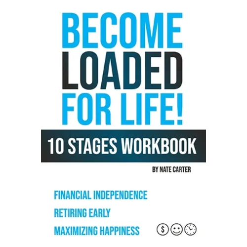 Become Loaded for Life: Ten Stages Workbook - Paperback