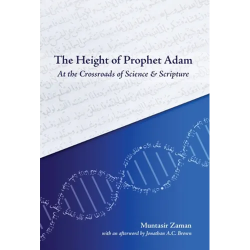 The Height of Prophet Adam: At the Crossroads of Science and Scripture - Hardcover