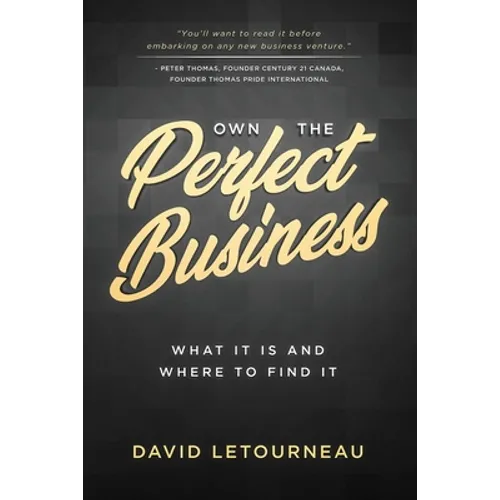 Own the Perfect Business: What it is and Where to Find it - Paperback