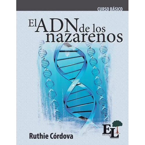 El ADN de los Nazarenos: Curso Básico de la Escuela de Liderazgo - Paperback