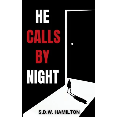 He Calls By Night: Some Stories Stay Buried. Others Wait In The Dark - Paperback