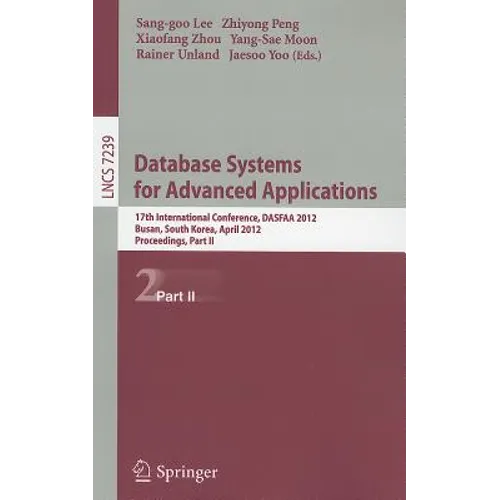 Database Systems for Advanced Applications: 17th International Conference, DASFAA 2012, Busan, South Korea, April 15-18, 2012, Proceedings, Part II - Paperback
