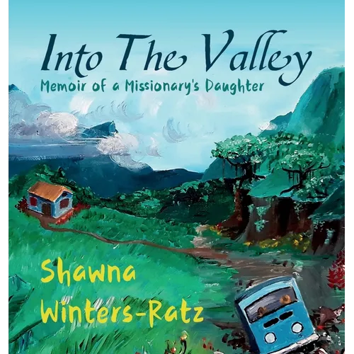 Into The Valley: Memoir of a Missionary's Daughter - Hardcover