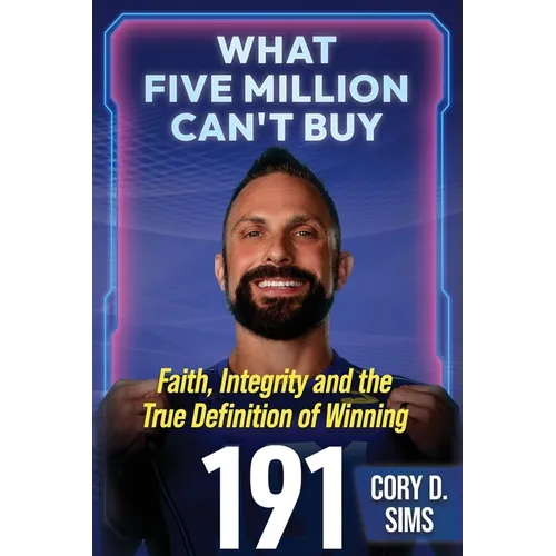 What Five Million Can't Buy: Faith, Integrity and the True Definition of Winning - Paperback