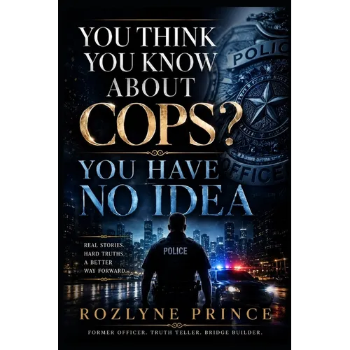 You Think You Know about Cops?: You Have No Idea - Paperback