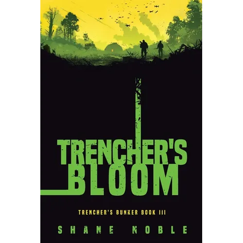 Trencher's Bloom: Trencher's Bunker Book III - Paperback