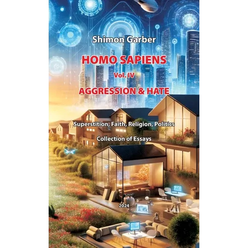 Homo Sapiens Vol IV: aggression & hate - Hardcover