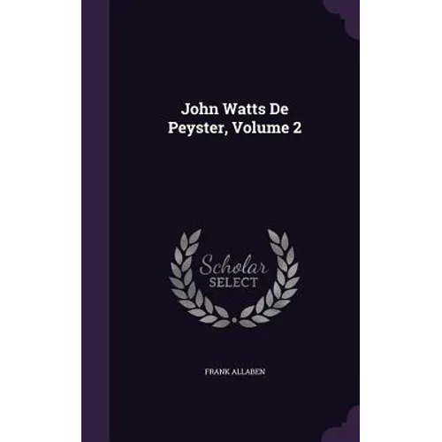 John Watts De Peyster, Volume 2 - Hardcover