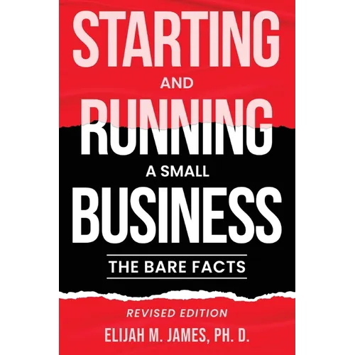 Starting and Running a Small Business: The Bare Facts - Paperback