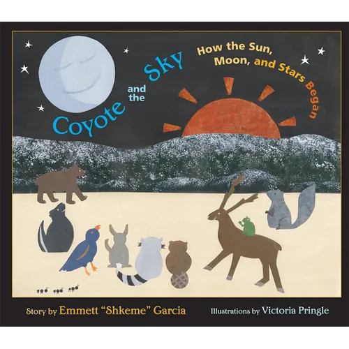 Coyote and the Sky: How the Sun, Moon, and Stars Began - Hardcover