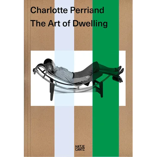 Charlotte Perriand: The Art of Dwelling - Hardcover