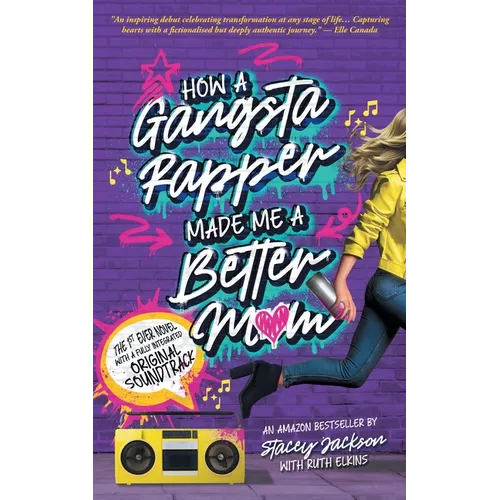 How A Gangsta Rapper Made Me A Better Mom: (Immersive Edition) - Paperback