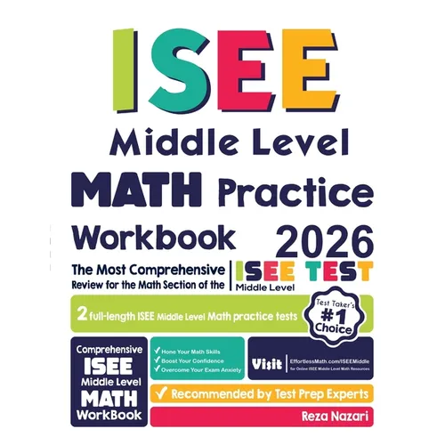 ISEE Middle Level Math Practice Workbook: The Most Comprehensive Review for the Math Section of the ISEE Middle Level Test