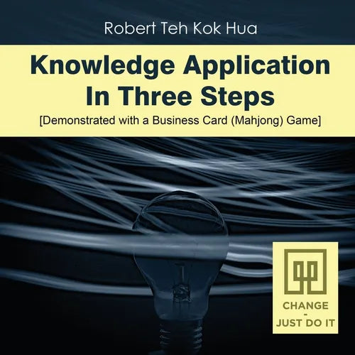 Knowledge Application In Three Steps: Demonstrated with a Business Card (Mahjong) Game - Paperback