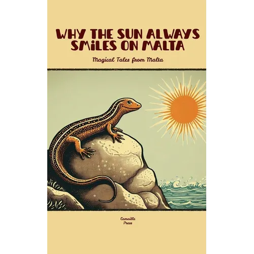 Why The Sun Always Smiles On Malta: Magical Tales from Malta - Paperback