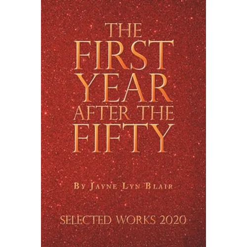 The First Year After the Fifty: Selected Works 2020 - Paperback